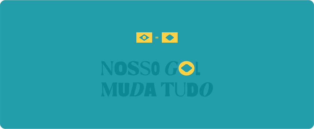 fundo verde com a frase: Nosso gol muda tudo